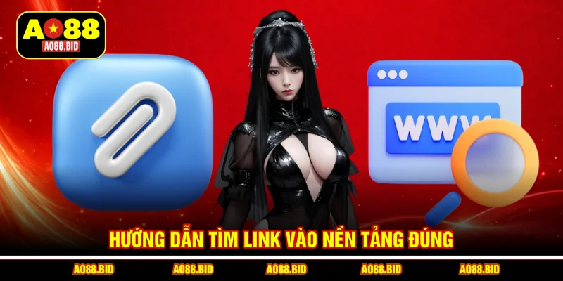 Hướng dẫn tìm link vào nền tảng đúng