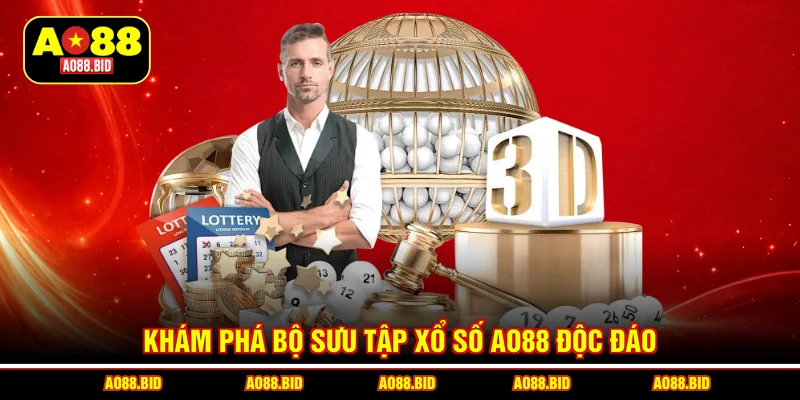 Khám phá bộ sưu tập xổ số AO88 độc đáo