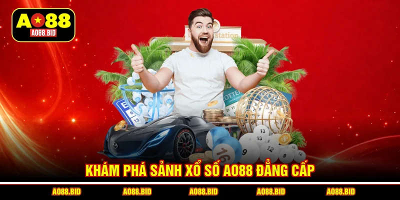 Khám phá sảnh xổ số AO88 đẳng cấp