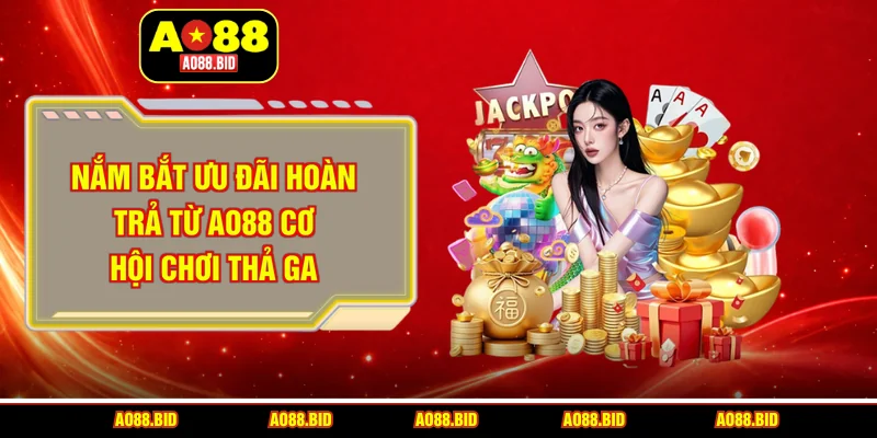 Ưu đãi hoàn trả từ AO88